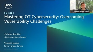 Mastering OT Cybersecurity: Overcoming Vulnerability Challenges | AWS Events