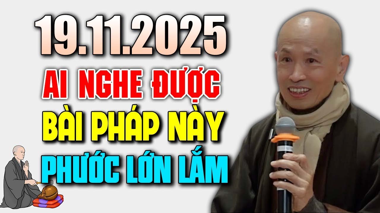Pháp thoại mới 19.11.2025 ai nghe được phước lớn lắm - Thầy Thích Phước Tịnh