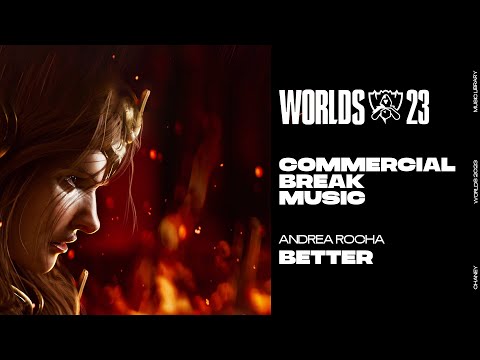 리그 오브 레전드 2023 월드 챔피언십 대기화면 브금 I Worlds 2023 Commercial Break Music I Better - Andrea Rocha