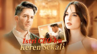 Istri CEO ku Keren Sekali Drama China