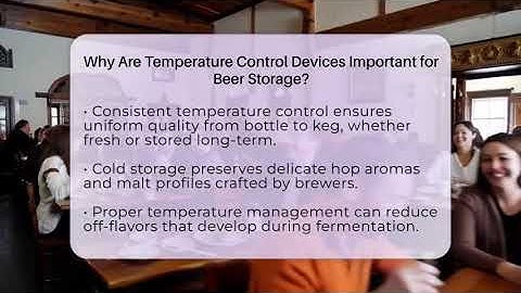 Why Are Temperature Control Devices Important for Beer Storage? - The Pint Guy