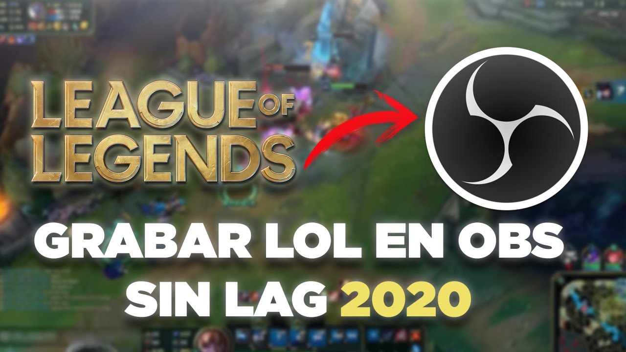 Como grabar LOL con OBS sin lag 2020 | Aprende a GRABAR LEAGUE OF