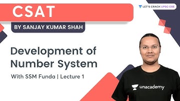 CSAT | Development of Number System | UPSC CSE | Lets Crack UPSC CSE | Sanjay Kumar Shah