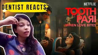 Real Dentist Reacts To Tooth Pari - Netflix Series Doctor Battisi