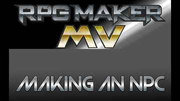 RPG Maker MV Tutorial: Making an NPC