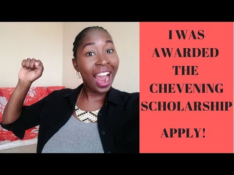 I WAS AWARDED  THE CHEVENING SCHOLARSHIP,  WHY YOU SHOULD  APPLY!