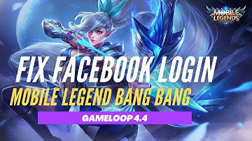 Gameloop 4.4 | Mobile Legend Facebook Login Fix