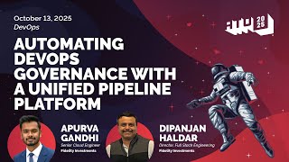 Automating DevOps Governance With A Unified Pipeline Platform by Apurva Gandhi &amp; Dipanjan Haldar