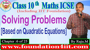 Class 10 Maths ICSE || Problems Based on Quadratic Equations || Chapter : 6 of 25 ||