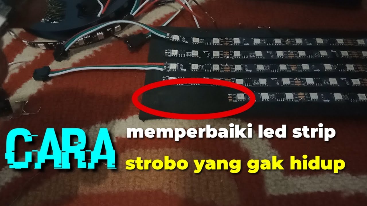 CARA MEMPERBAIKI LED STRIP STROBO YANG GAK HIDUP AKIBAT KONSLETING