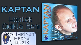 Kaptan – Hoptek / Gıdıkla Beni Resimi