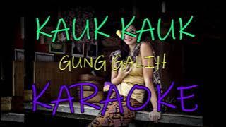 KAUK KAUK_Gung galih (KARAOKE).