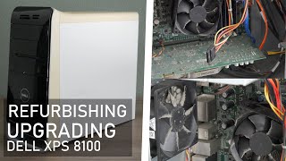 Refurbishing And Upgrading A Dell Xps 8100 Desktop Pc