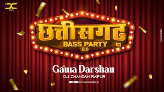 Gaura Darshan | Chhattisgarh Bass Party 2.0 | Dj Chandan Raipur | 2022 | Diwali ( Original Mix )