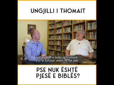 Pse nuk është pjesë e Biblës Ungjilli i Thomait?