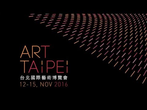 Welcome to Art Taipei 2016 台北國際藝術博覽會