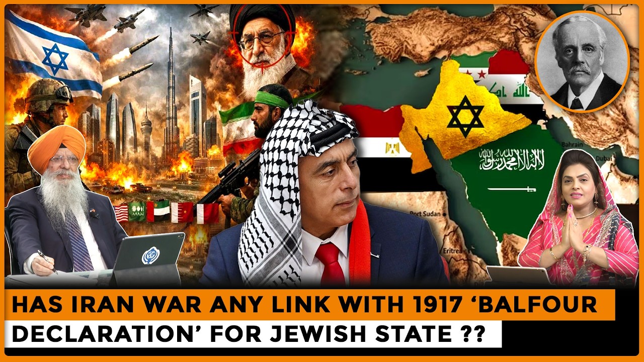 Has Iran War Any Link with 1917 ‘Balfour Declaration’ for Jewish State ??