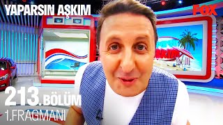 Yaparsın Aşkım 213. Bölüm 1. Fragmanı