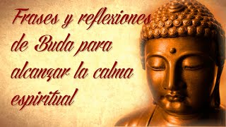 FRASES Y REFLEXIONES DE BUDA para alcanzar la calma espiritual - YouTube