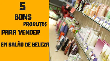 Quais os melhores produtos para salão de beleza?