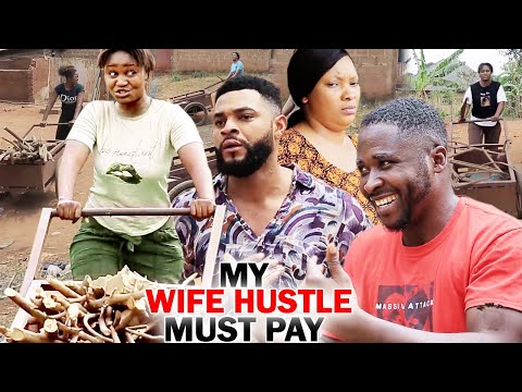 my-wife-hustle-must-pay-season-7&8-new-movie-(chizzy-alichi/onny-micheal)-2020-latest-nigerian-movie