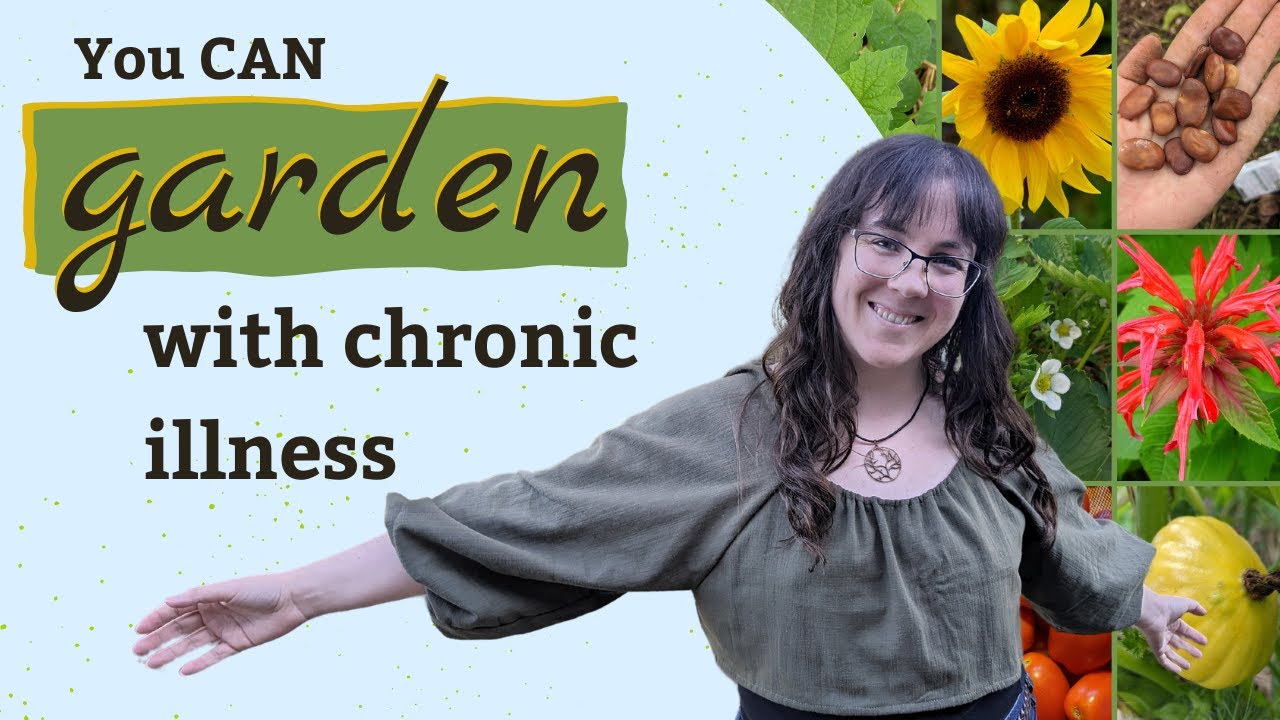 Thriving as a Gardener with Chronic Fatigue / Disability
