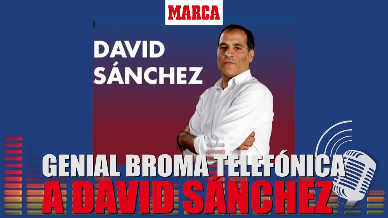 La broma telefónica del 'grupo risa' a David Sánchez : 