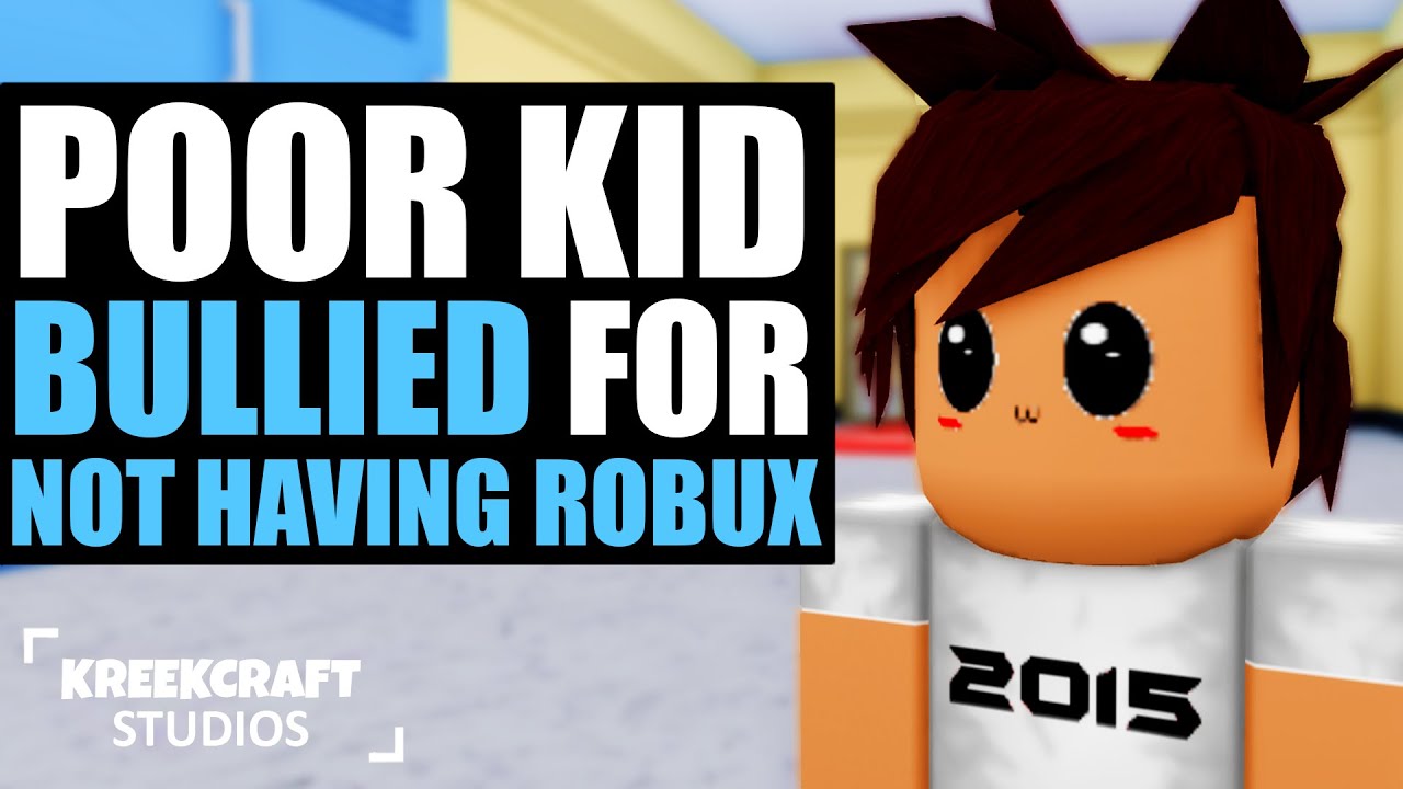 Poor Kid Gets Bullied For Not Having Robux What Happens Next Is Shocking Youtube - i get bullied for not having robux