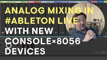 Analog Mixing in #Ableton Live with New Console×8056 Devices
