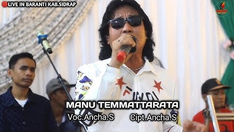 MANU TEMMATTARATA ~ CIPT.Ancha.S ~ VOC.Ancha.S ~ Show In Baranti Kab.Sidrap Sulawesi Selatan.