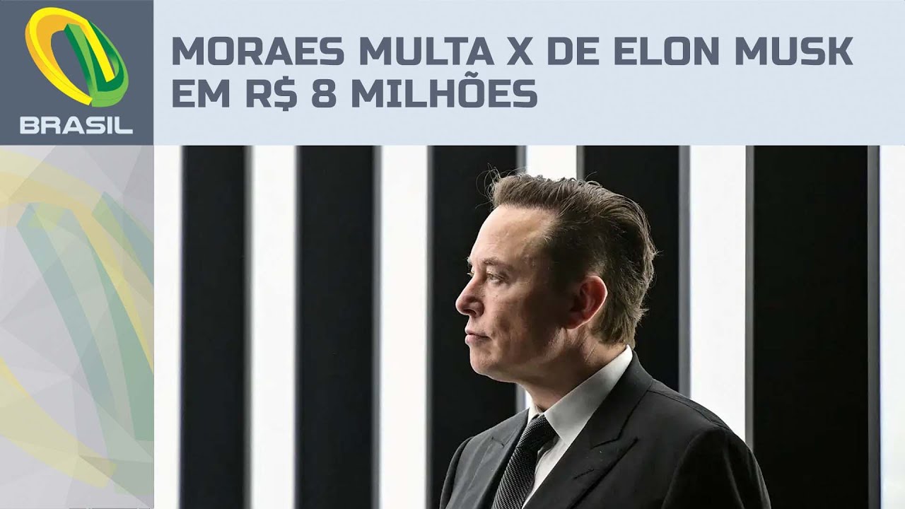 Moraes multa X de Elon Musk em R$ 8,1 milhões por não fornecer dados de ...