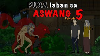 [EPISODE 5] PUSA LABAN SA ASWANG| Kwentong Aswang | Horror Comedy