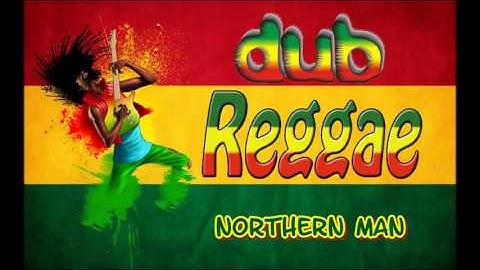 Northern Man - Dub Reggae - M L Finn