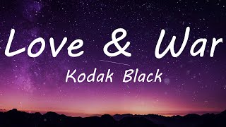 Kodak Black - Love & War (Lyric Video) | TikTok Songs