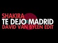 Shakira Te Dejo Madrid David Van Bylen Edit mp3