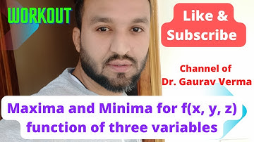Maxima and Minima for f(x, y, z) function of three variables