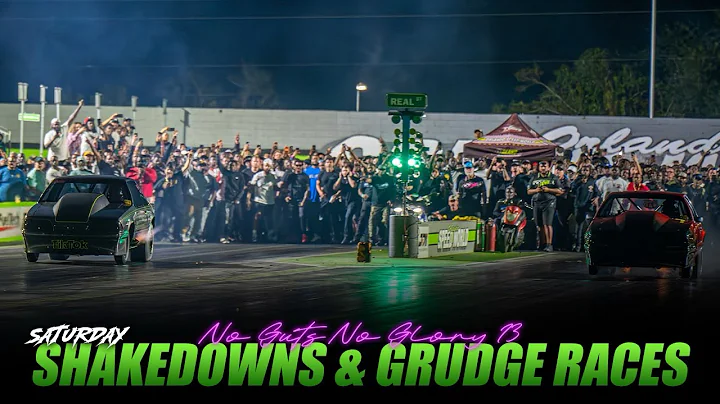 No Guts No Glory 13 - Saturday Shakedowns & Grudge Racing!