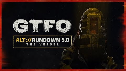 ALT Rundown 3 in a Nutshell (GTFO)