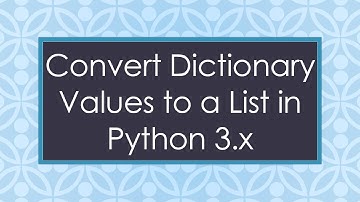 Convert Dictionary Values to a List in Python 3.x