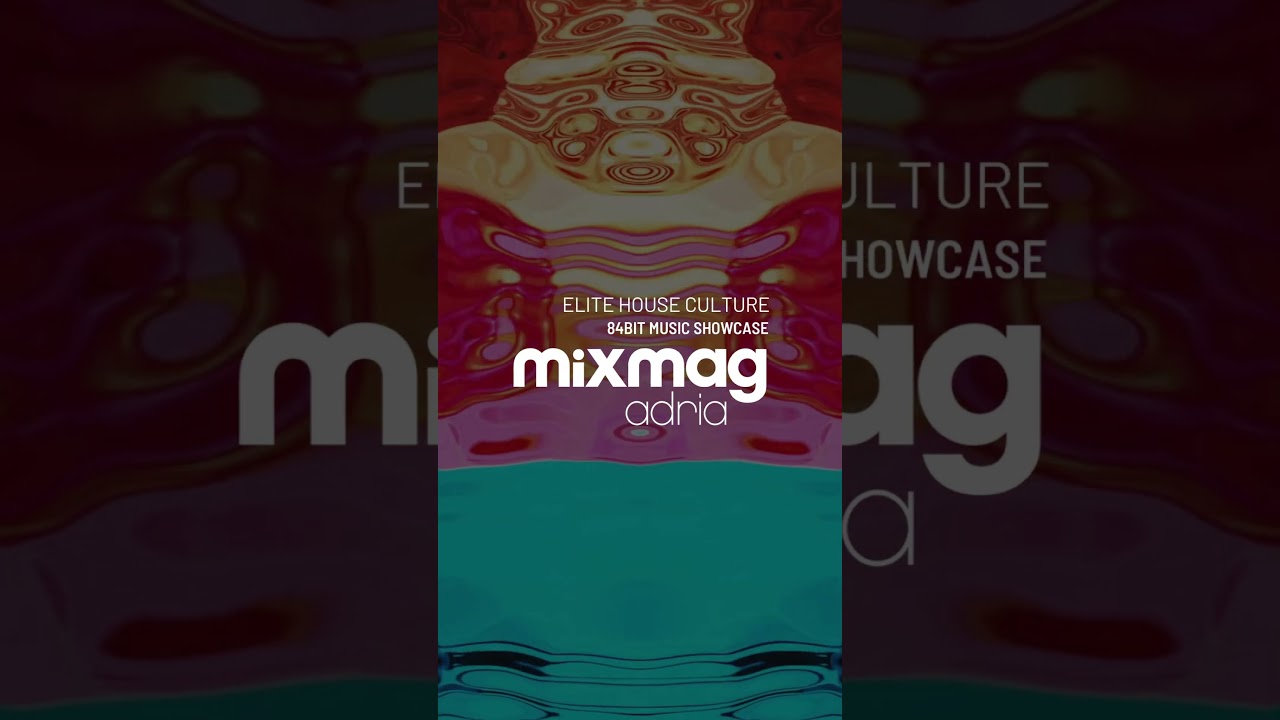 Mixmag Adria Mix | Elite House Culture 2026 | 84Bit Music Showcase #7 