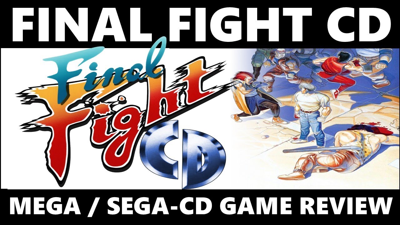 FINAL FIGHT CD (SEGA-CD / MEGA-CD) - RETROSPECTIVE GAME REVIEW