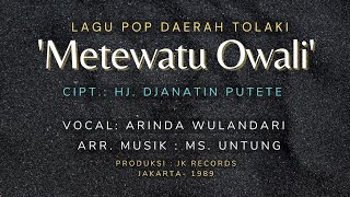 'Metewatu Owali'(Pop Tolaki)- Cipt.: Hj. Djanatin Putete-Vocal: Arinda Wulandari-Musik: MS. Untung