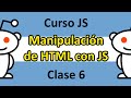 Clase 6: Repaso clase 5, cómo manipular HTML con JS, primer tarea de la clase 5 hecha en vivo.