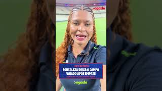 Fernanda Alves traz as impressões do que ela viu à beira do campo do jogo Fortaleza x Náutico