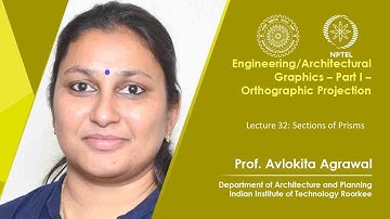 Lecture  32 : Orthographic Projections Sections of Prisms