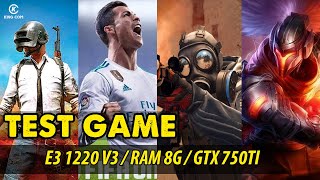 TEST GAME | XEON E3 1220 V3 | RAM 8G | GTX 750TI