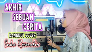 AKHIR SEBUAH CERITA (Evie Tamala) DANGDUT COVER By INKA ROSMALIA