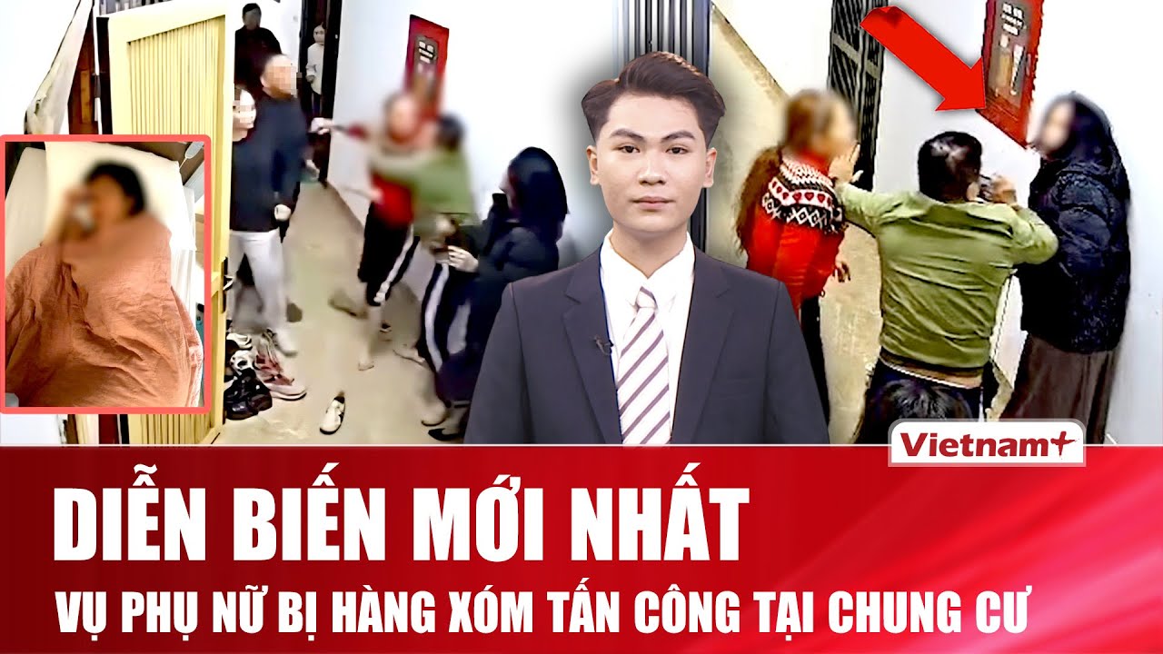 Sáng 17/1: Tình tiết mới vụ phụ nữ bị hàng xóm tấn công ở chung cư, xuất viện nhưng không dám về nhà