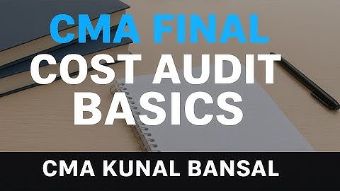 CMA Final | Cost Audit Basics Explained | Introduction | CMA Kunal Bansal | Part - 1
