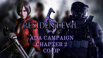 Resident Evil 6 | Ada Campaign - Chapter 2 | Co-Op